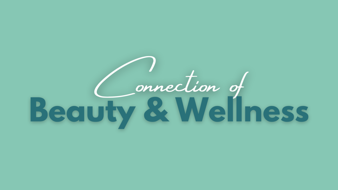 Connection of Beauty & Wellness